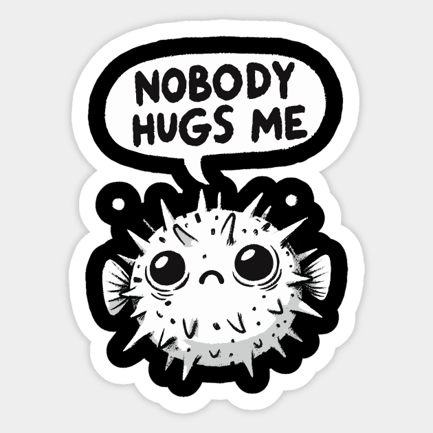 Nobody Hugs Me Sad Pufferfish Sticker by DoodleDashDesigns